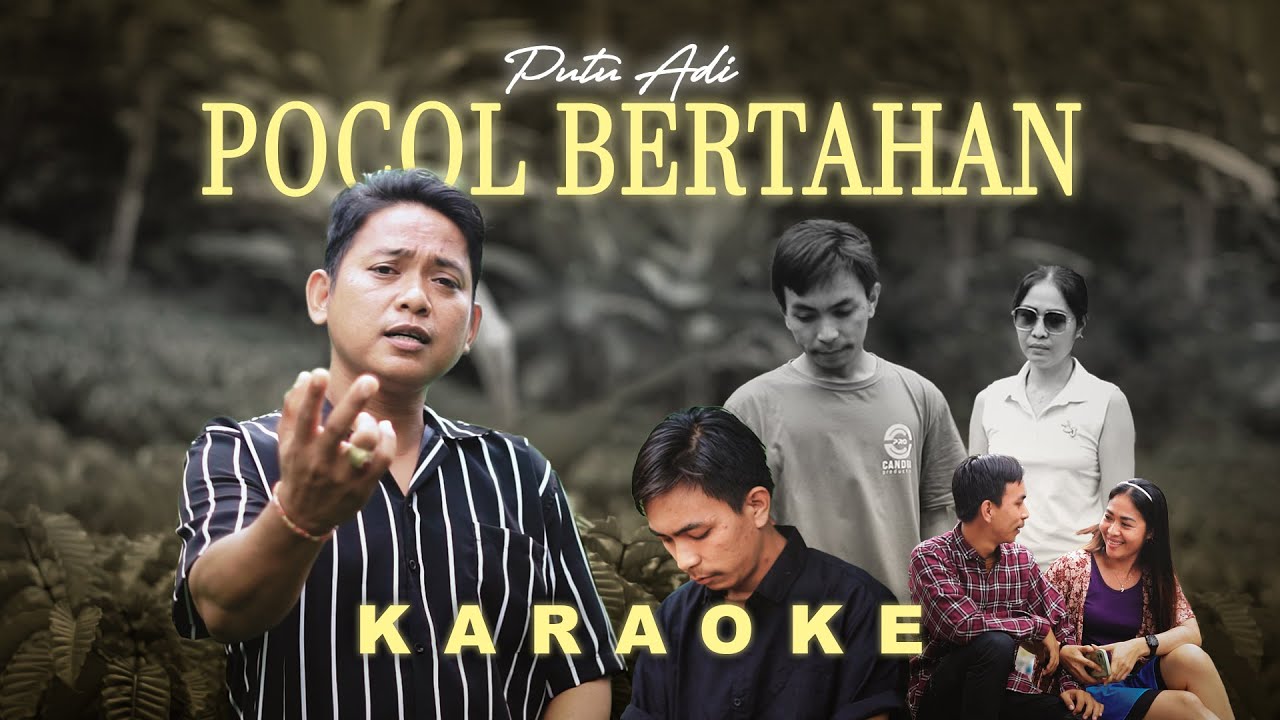 PUTU ADI - POCOL BERTAHAN [ OFFICIAL VIDEO KARAOKE ]