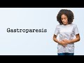 Gastroparesis