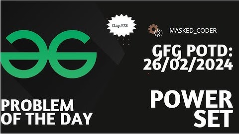 #73 | Power Set | gfg potd | 26-02-2024 |Problem Of The Day