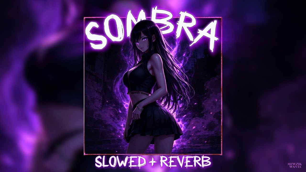 𝑴𝑶𝑵𝑻𝑨𝑮𝑬𝑴 𝑺𝑶𝑴𝑩𝑹𝑨 ( 𝑺𝒍𝒐𝒘𝒆𝒅 + 𝑹𝒆𝒗𝒆𝒓𝒃 ) | 𝑩𝑹𝑨𝒁𝑰𝑳𝑰𝑨𝑵 𝑷𝑯𝑶𝑵𝑲 |