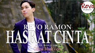 HASRAT CINTA - REVO RAMON (  MUSIK VIDEO )