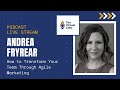 How to transform your team through agile marketing with andrea fryrear