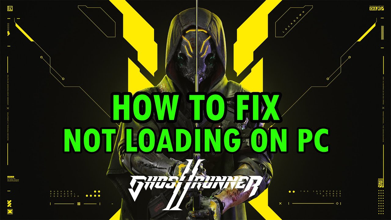 Fix Ghostrunner 2 Not Loading/Stuck on Loading Screen Error On PC