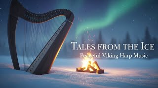 Tales from the Ice – Peaceful Nordic Harp Instrumental for Sleep, Dreams & Deep Relaxation