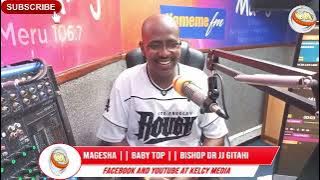 THERAPEUTIC TUESDAY || MAGESHA  || BISHOP DR JJ GITAHI || MUTHONI WAKIRUMBA BABY TOP || KAMEME FM