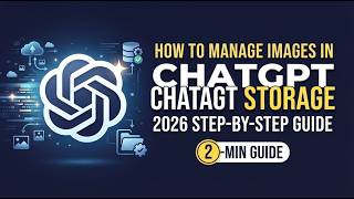 How to Manage Images in ChatGPT Storage 2026 Step by Step Beginner Guide 2 Min