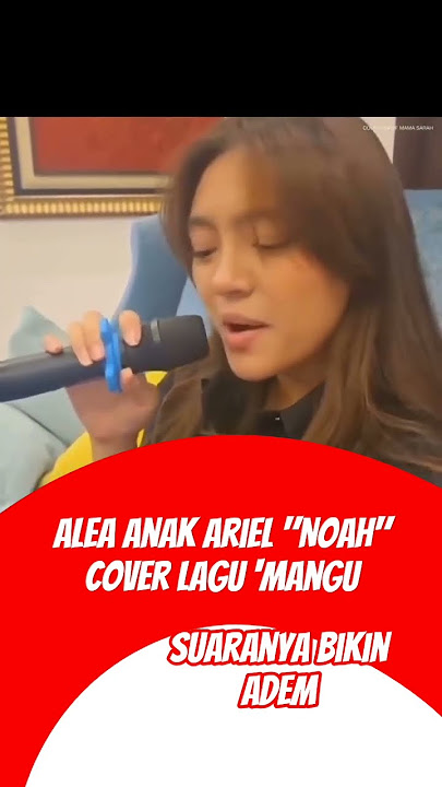 Alea Anak ARIEL 'NOAH' ! Cover Lagu 'MANGU'