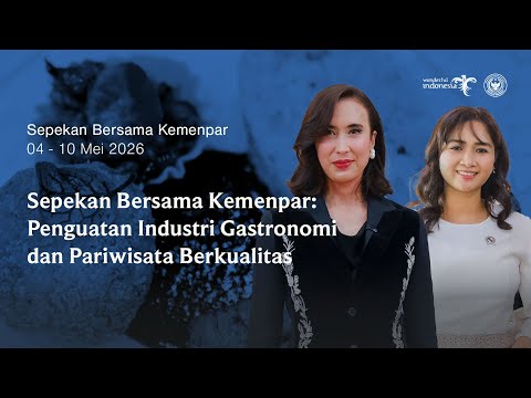 Sepekan Bersama Kemenpar: Penguatan Industri Gastronomi dan Pariwisata Berkualitas