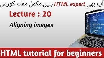 Align Image in HTML  | Lecture 20 | HTML tutorial for beginners in Urdu/Hindi |