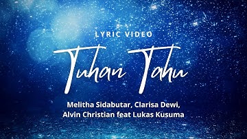 TUHAN Tahu | Melitha Sidabutar, Clarisa Dewi, Alvin Christian feat Lukas Kusuma | Lyrics Video