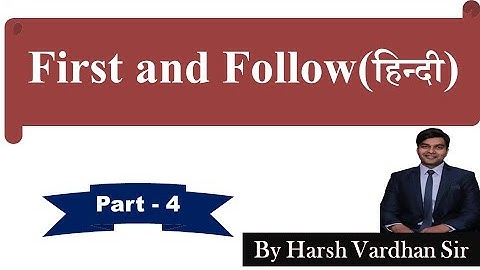 How to Find First And Follow in Compiler Design Part 4|HARSH VARDHAN