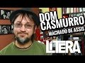 Lítera - Dom Casmurro - Machado de Assis