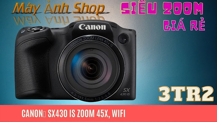 Đánh giá máy ảnh canon powershot sx430