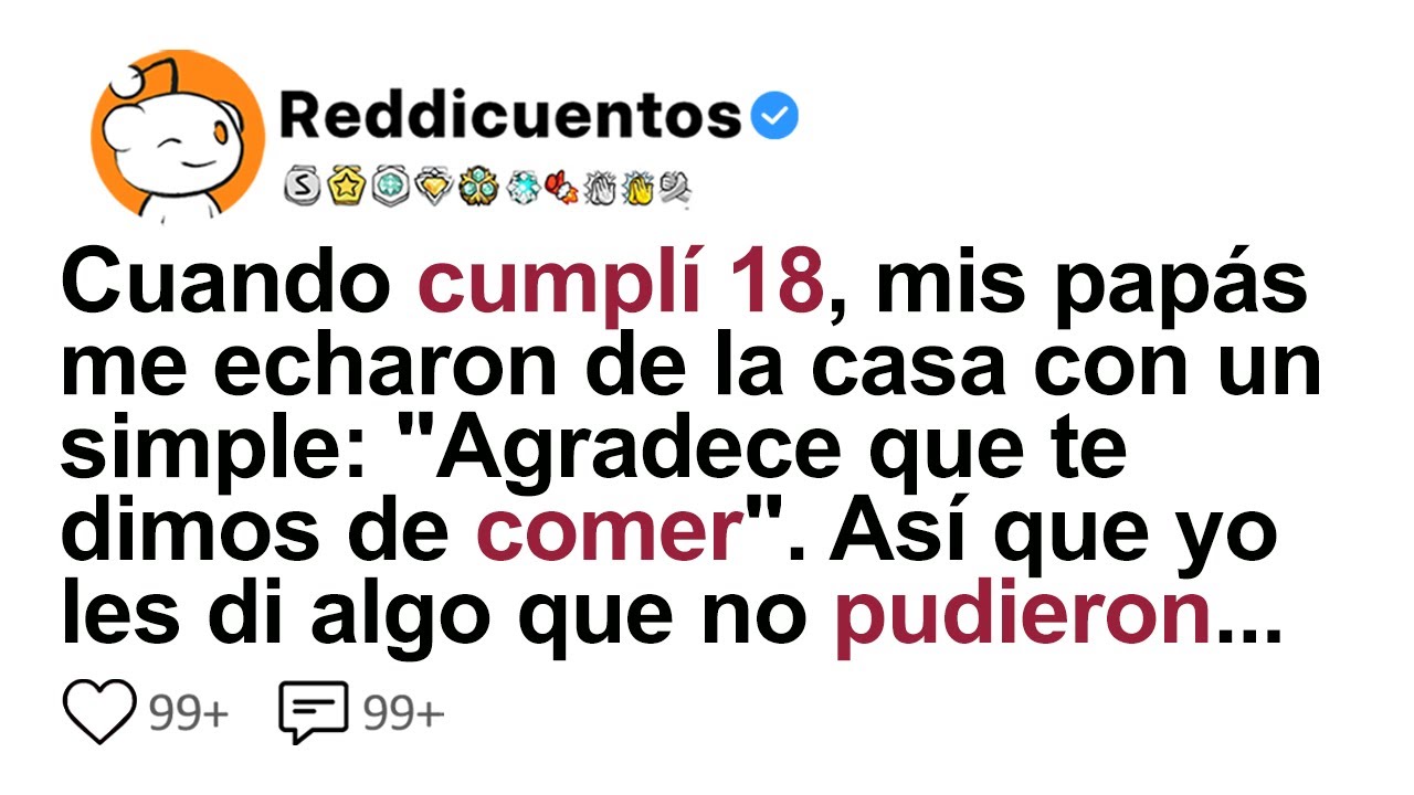 Cuando Cumplí 18, Mis Papás Me Echaron De La Casa Con Un Simple: 