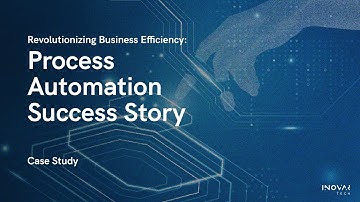 Revolutionizing Business Efficiency: Process Automation Case Study
