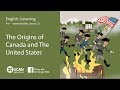 Learn English Listening | Pre Intermediate - Lesson 21. The Origins of Canada and The United States