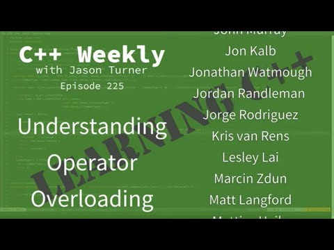C++ Weekly - Ep 225 - Understanding Operator Overloading