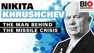 Nikita Khrushchev - The Man Behind the Missile Crisis