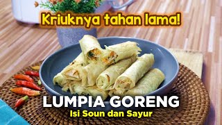 Cara Simple Bikin Lumpia Goreng Soun Sayur - Kriuknya Tahan Lama
