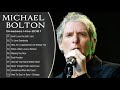 Micheal Bolton Greatest Hits Full Alum - Best Songs Of Michael Bolton Playlist 2021
