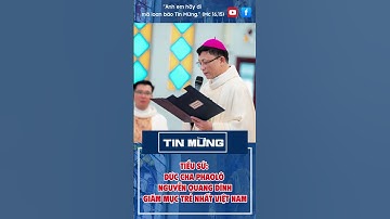 Tiểu Sử: Đức Cha Phaolô Nguyễn Quang Đĩnh GIÁM MỤC TRẺ NHẤT VIỆT NAM