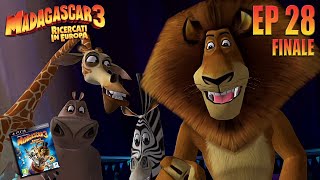 Un Ultimo Spettacolo - Madagascar 3 (PS3) [EP 28 - FINALE]