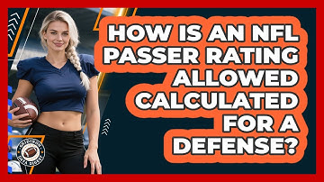 How Is An NFL Passer Rating Allowed Calculated For A Defense? - Gridiron Data Digest