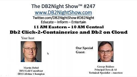 The @DB2Night Show Episode #247: Db2 Click-2-Containerize