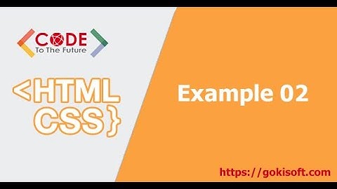 Phần 17 | Học lập trình html/css/js qua ví dụ phần 2 | Khoá học lập trình HTML/CSS/JS