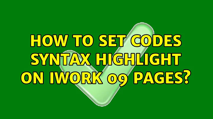 How to set codes syntax highlight on iWork 09 Pages? (2 Solutions!!)