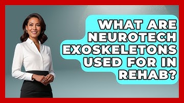 What Are Neurotech Exoskeletons Used For In Rehab? - Neurotech Insight Pro