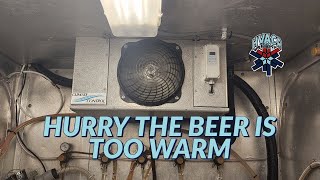 hurry the beer walk in cooler is too warm