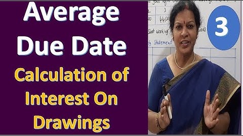 3. Average Due Date - Calculation of Interest on Drawings In Telugu