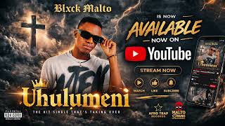 Blxck Malto  Uhulumeni  