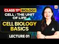 Cell Biology Basics | The Unit of Life | Class 11th Biology Chapter 8 | Lecture 01 | Ankita Selakoti