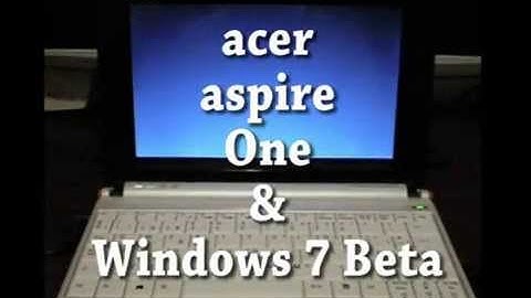 Acer Aspire One running Windows 7 Beta