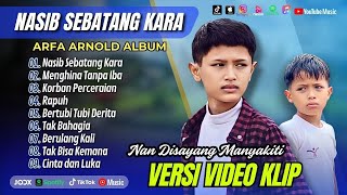 NASIB SEBATANG KARA - KORBAN PERCERAIAN | MENGHINA TANPA IBA | ARFA ARNOLD FULL ALBUM TERBAIK 2025