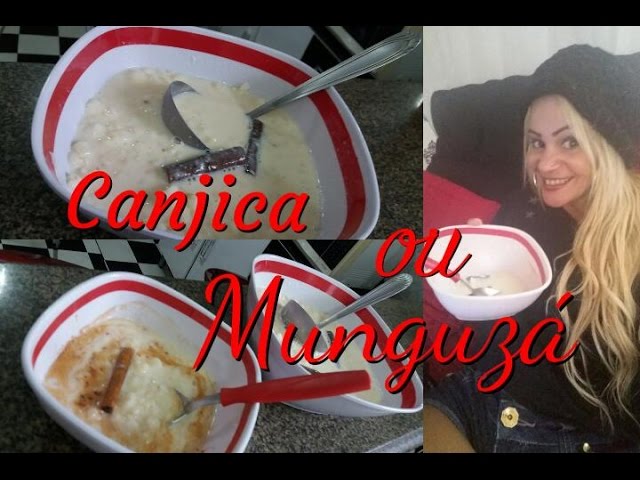 RECEITA FÁCIL DE CANJICA OU MUNGUZÁ