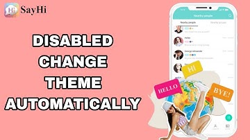 How To Disabled Change Theme Automatically On SayHi App