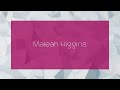 Maleah Higgins - appearance