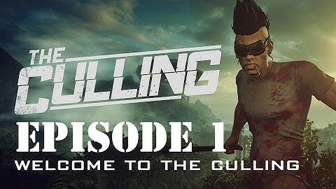 The Culling Episode 1 - Welcome to The Culling