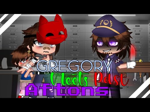 Gregory Meets Past Aftons [Gacha FNaF]