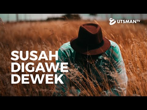 susah-digawe-dewek-(susah-dibuat-sendiri)---ust.-abdullah-zaen,-lc.,-m.a.