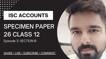 ISC ACCOUNTS CLASS 12 SPECIMEN PAPER 2026