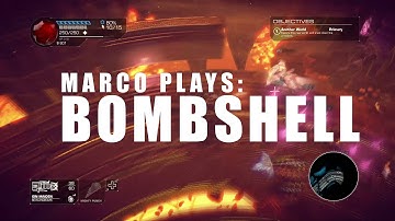Marc0 Plays: Bombshell