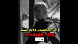 C. Klee  -  Whatever Happened to Vileness Fats