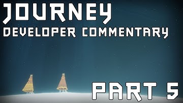 Journey - Developer Commentary - Part 5 Underground