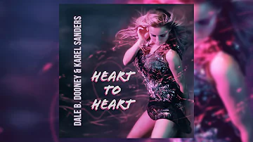 Dale B. Dooney & Karel Sanders - Heart To Heart [Video-Edit]