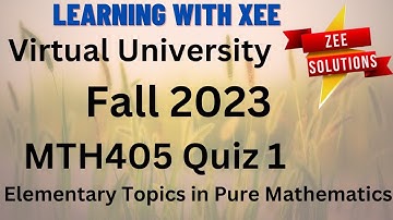 MTH405 Elementary Topics in Pure Mathematics Quiz 1 Fall 2023 Virtual University of Pakistan