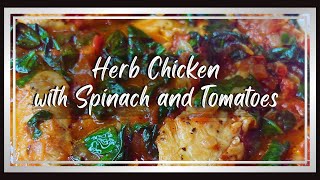How To Make Herb Chicken With Spinach And Tomatoes//One Skillet Meal